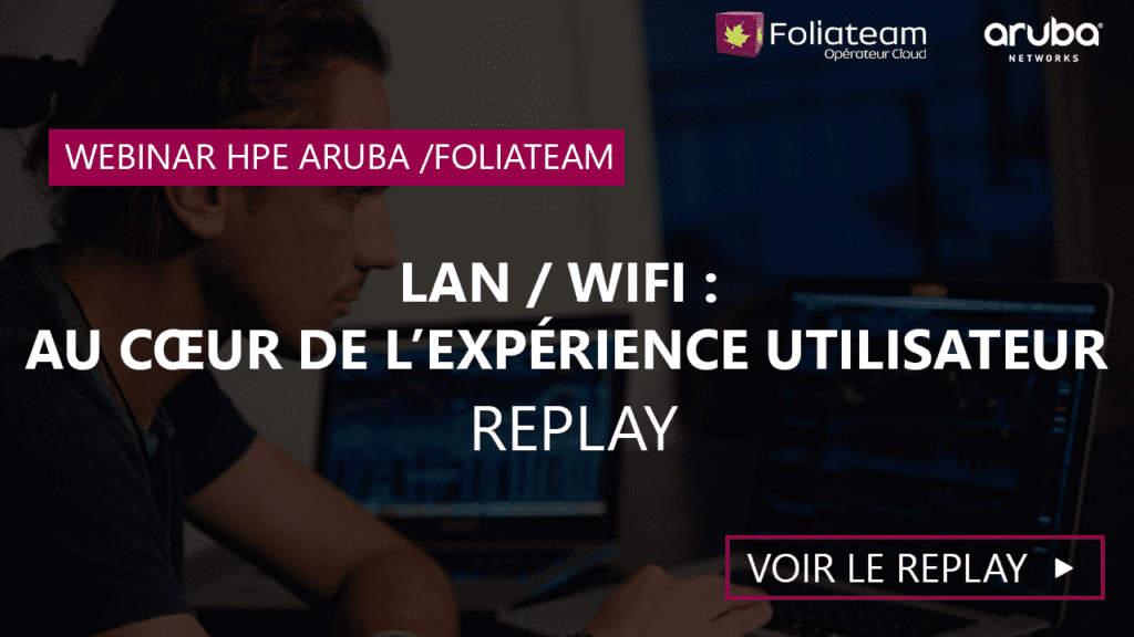 LAN | WiFi au coeur de l'experience utilisateur